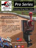 Pro Series Desktop Wing Slider Valve - DMI SRC-2920-PRO